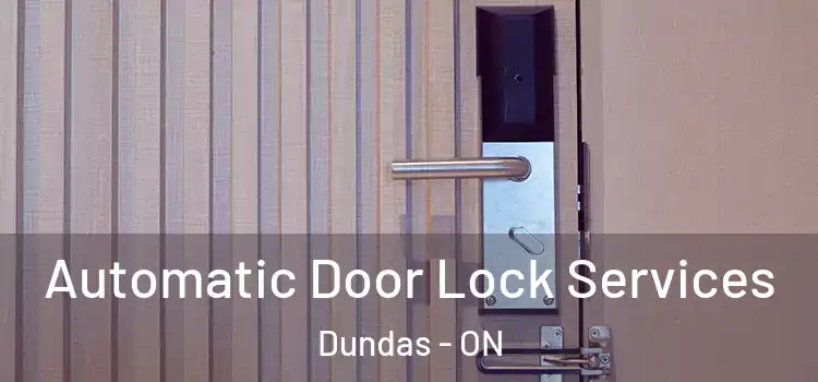 Automatic Door Lock Services Dundas - ON
