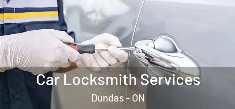 Car Locksmith Services Dundas - ON