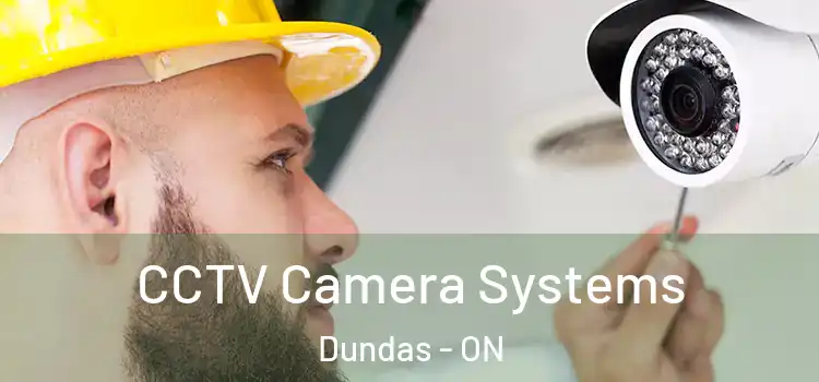CCTV Camera Systems Dundas - ON
