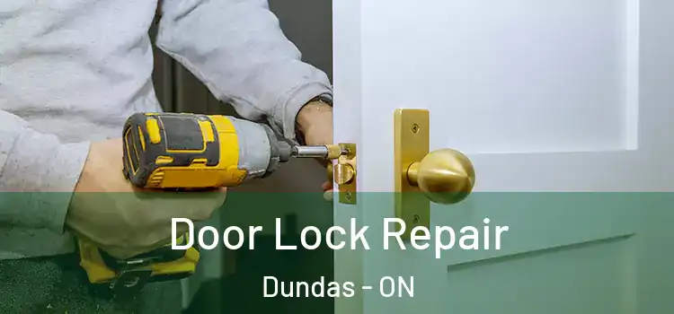 Door Lock Repair Dundas - ON
