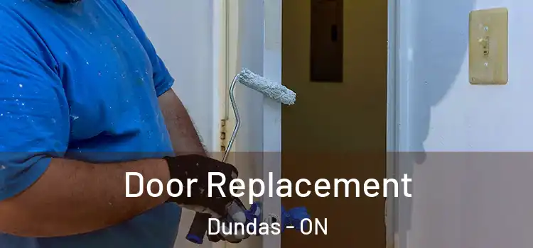 Door Replacement Dundas - ON