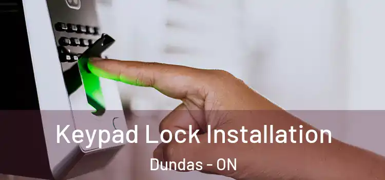  Keypad Lock Installation Dundas - ON