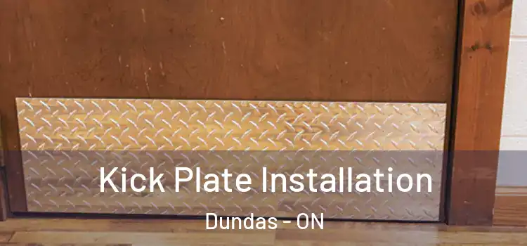 Kick Plate Installation Dundas - ON