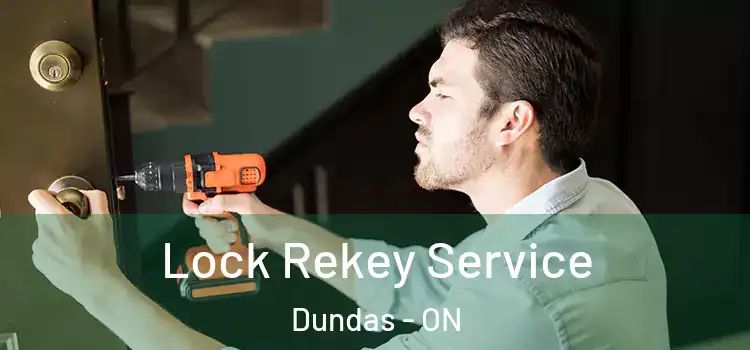 Lock Rekey Service Dundas - ON