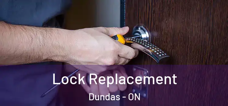 Lock Replacement Dundas - ON