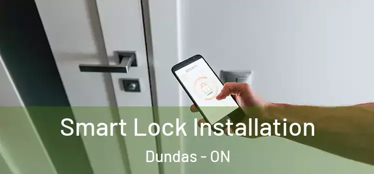 Smart Lock Installation Dundas - ON
